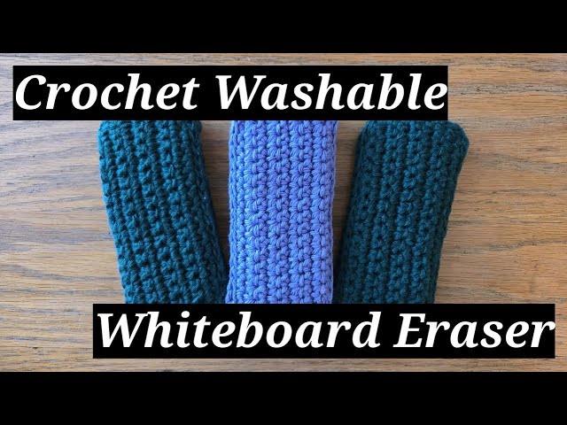 Crochet Whiteboard Eraser Tutorial