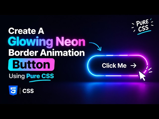 Create A Glowing Neon Border Animation Button Using Pure CSS