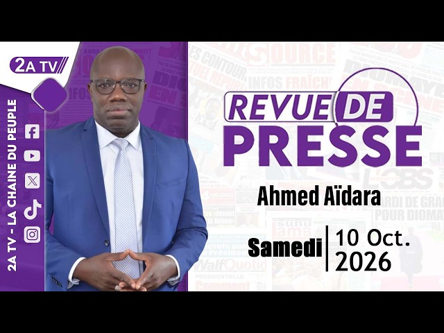 Revue de presse Ahmed Aïdara du Samedi 10 Octobre 2026