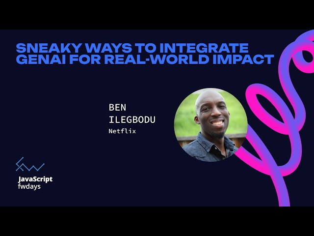 Sneaky Ways to Integrate GenAI for Real-World Impact - Ben Ilegbodu
