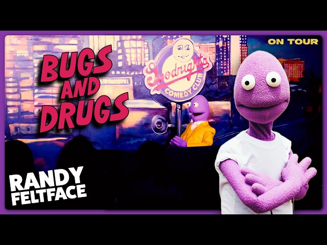 Bugs and Drugs! | Randy Feltface Comedy