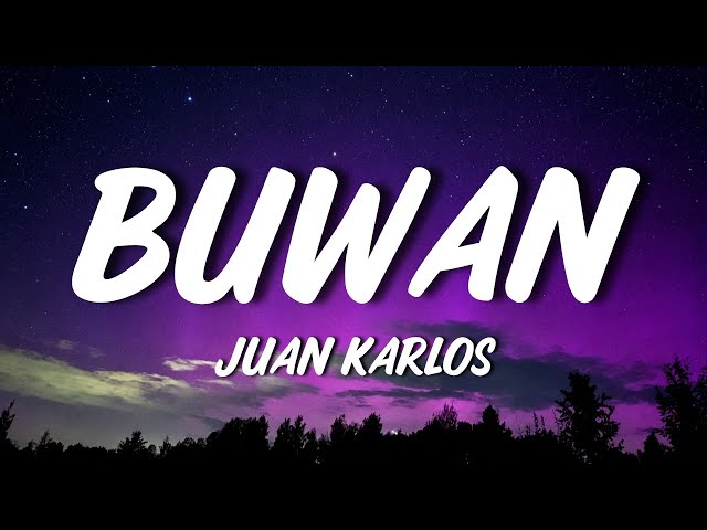 Juan Karlos - Buwan (Lyrics) 