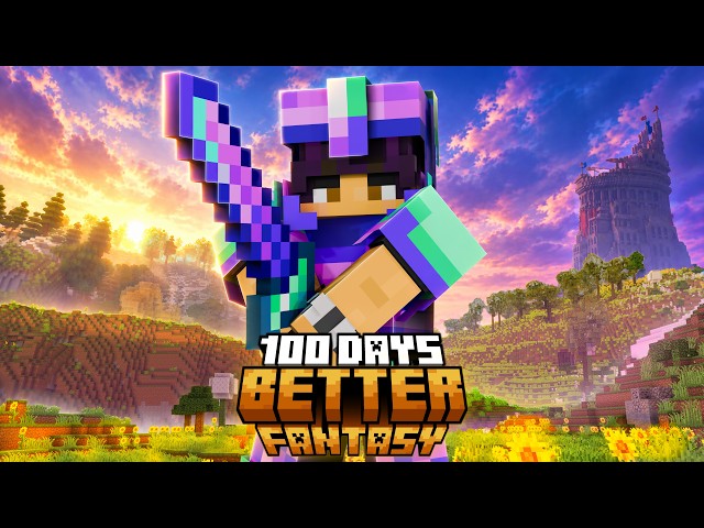 I Spent 100 Days in BETTER FANTASY Minecraft...