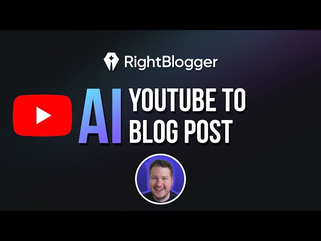 YouTube Video to Blog Post Generator (Video to Blog AI)