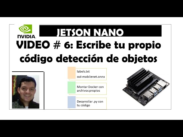 Video #6. Nvidia Jetson Nano. Escribe tu propio código para detección de objetos SSD😎.