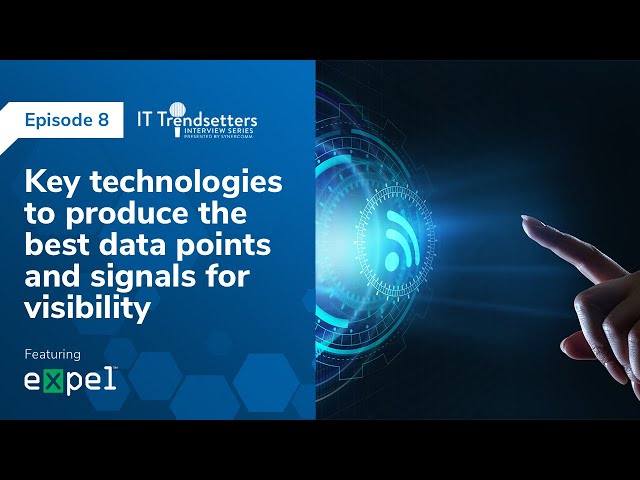 Key technologies to produce the best data points and signals for visibility
