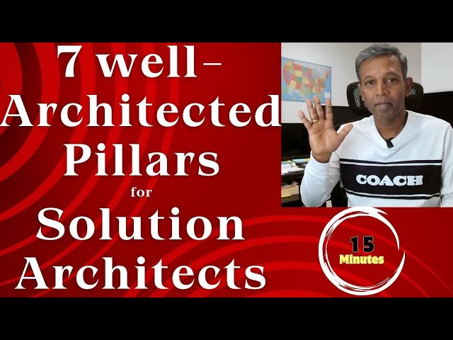 7 Pillars of Well Architected Framework | Explained in 15 minutes | Realtime | Solution Architect