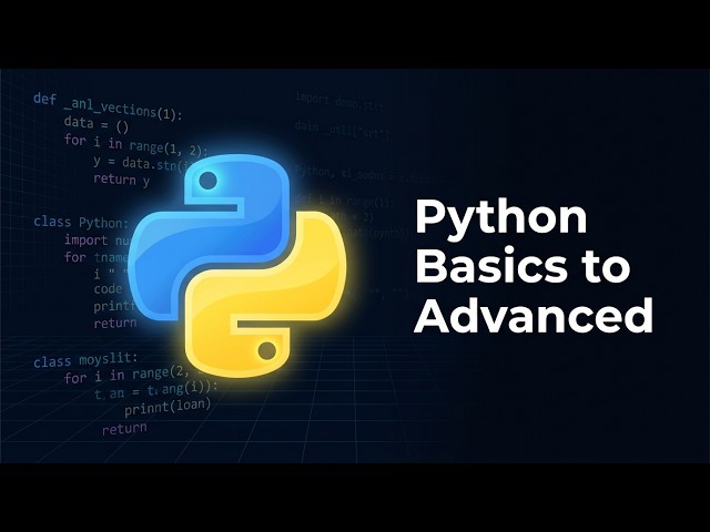 Python Basics to Advanced — Full Course (Beginner to Advanced)