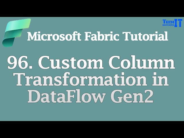 Custom Column Transformation in DataFlow Gen2 | Add New Columns with Expressions | Microsoft Fabric