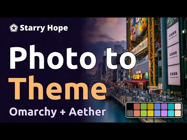 Make an Omarchy Theme from Your Wallpaper