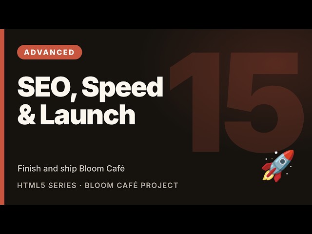 HTML SEO, Performance & Website Launch Checklist | HTML5 Course #15