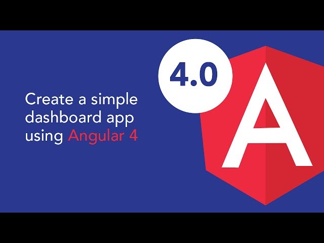Angular Tutorial for beginners – Create a simple dashboard app using Angular 4
