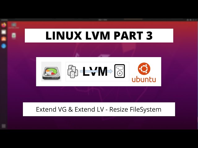 Linux LVM2 Part - 3 - Extend VG & Extend LV - Resize Filesystem