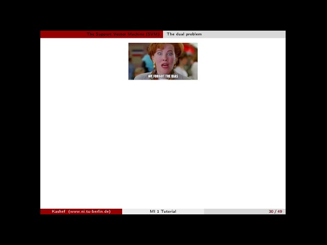 Machine Intelligence 1 tutorial 10 SVMs pt 6/8 the dual problem