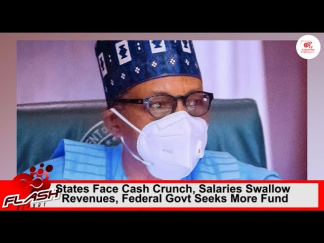 States Face Cash Crunch, Salaries Swallow Revenues, Federal Govt Seeks More Fund