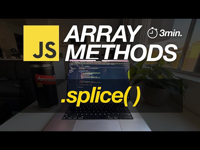 JavaScript Array Methods in Minutes: SPLICE( ) — 3 EXAMPLES!