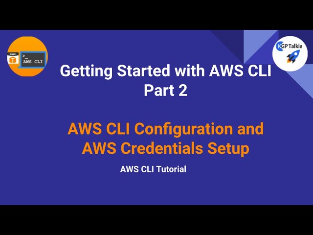 AWS CLI Tutorial 2- AWS CLI Configuration and AWS Credentials Setup
