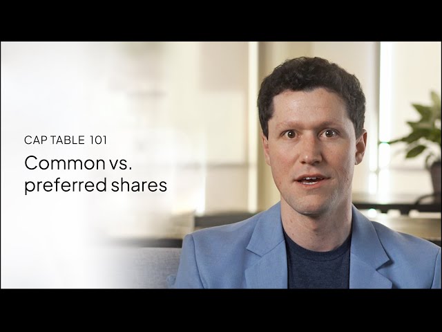 Startup school | Common vs. preferred shares (from Cap Table 101)