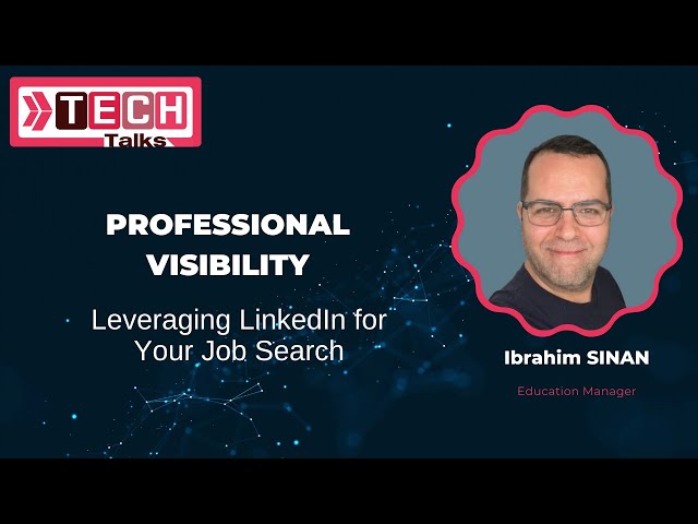 Professional Visibility | Leveraging LinkedIn for Your Job Search