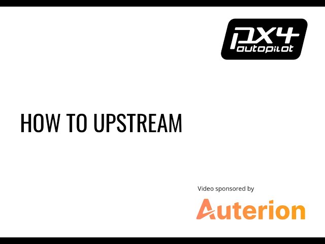 🎯 How to contribute to PX4 "upstream", become an open source contributor