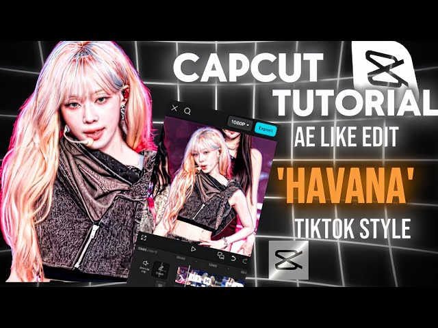 'HAVANA' CAPCUT EDIT TUTORIAL TIKTOK STYLE LIKE AE 