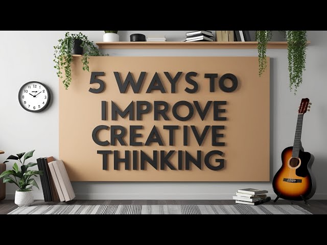 "Unlock Your Creative Mind"  |  "5 Ways to Impove Your Creativity"