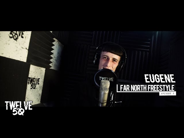 EUGENE - FAR NORTH FREESTYLE (S3 EP5)