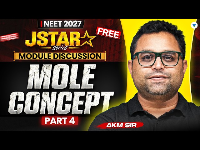 NEET 2027: Mole Concept (Part 4)  | JSTAR Series | Module Discussion | AKM Sir