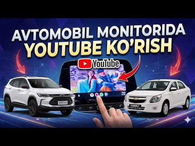 AVTOMOBIL MONITORIDA YOU TUBE KO’RISH | TRACKER, COBALT MCM, ONIX VA BOSHQA MADELLAR