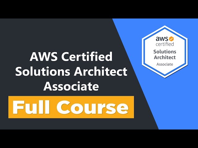 AWS Certified Solutions Architect Associate Training - Full Course