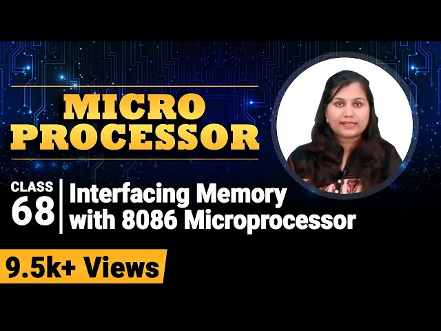 Interfacing Memory with 8086 Microprocessor - Interfacing of 8086 Microprocessor