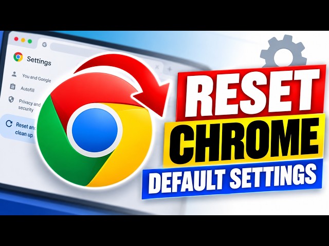 How To Reset Chrome to Default Settings – Easy Guide