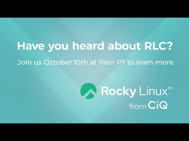 Have you heard about Rocky Linux from CIQ (RLC)?