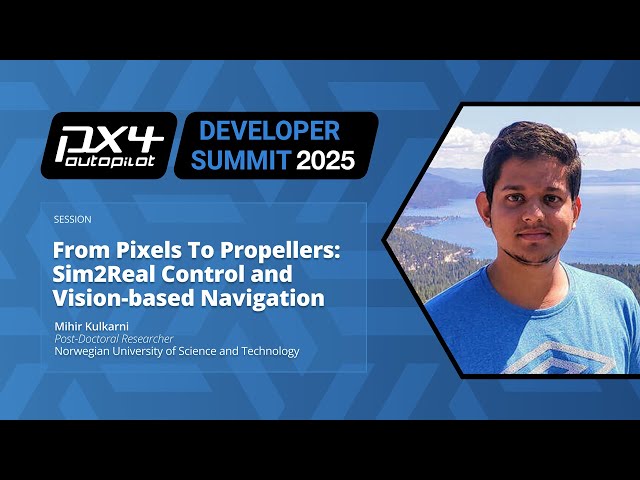 From Pixels To Propellers: Sim2Real Control and Vision-based Navigation - Mihir Kulkarni, NTNU