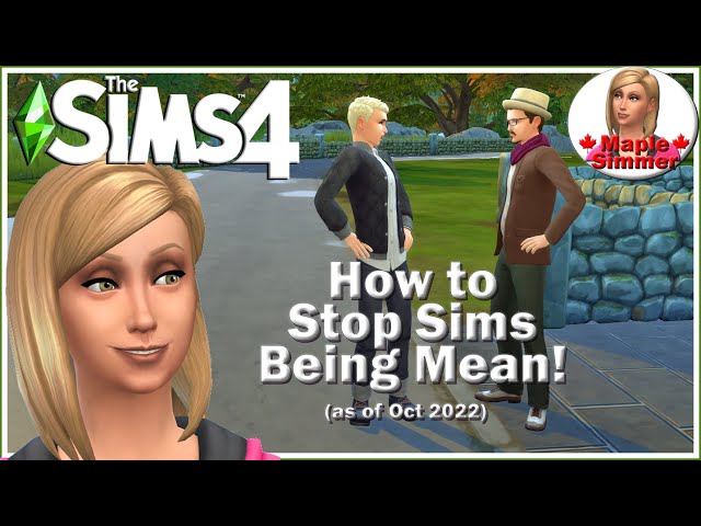 How to Stop Sims Being Mean, With & Without MCCC (Sims 4 Tutorials)