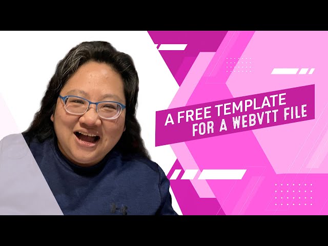 Coding for Beginners: Web Accessibility #11— A Free Template for a WebVTT File