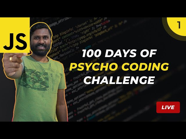 DAY 1 | 100 Days Of Psycho Coding Challenge | JS Coding Series