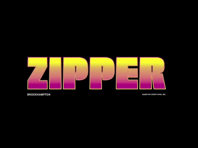 ZIPPER - BROCKHAMPTON