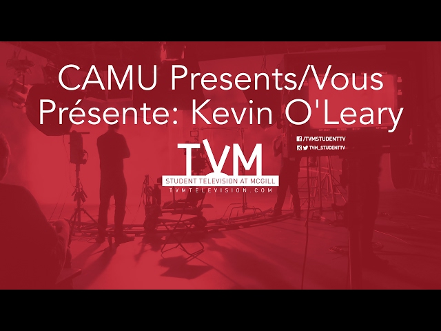 CAMU Presents/Vous Présente: Kevin O'Leary