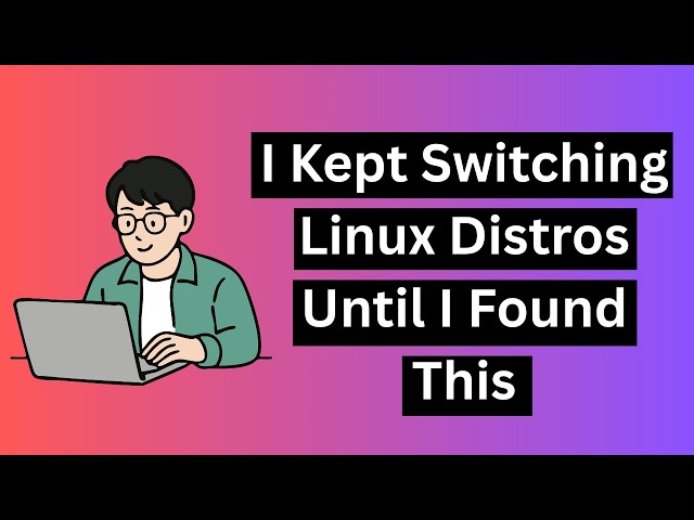 I Kept Switching Linux Distros Until I Found This