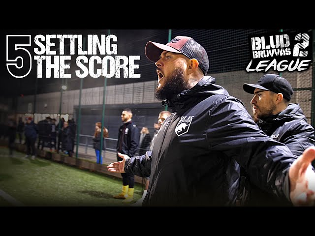 SETTLING THE SCORE | EPISODE 5 | BLUD BRUVVAS 2