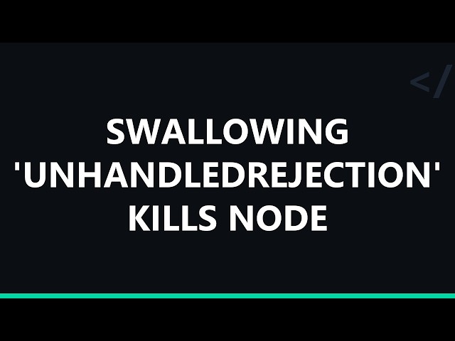 Swallowing 'unhandledRejection' kills Node
