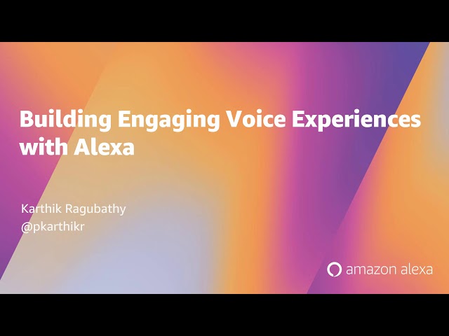 SIH 2020 Tech Talk on Building Engaging Voice Experiences with Alexa - Part 1