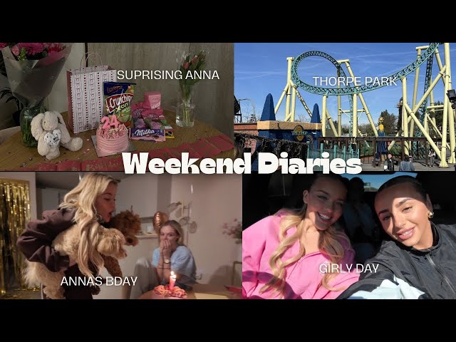 weekend vlog | anna's birthday & Thorpe park opening