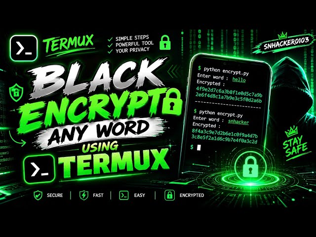 BLACK ENCRYPT ANY WORD Using TERMUX 🔐 | Encrypt Text in Seconds | Termux Tutorial | SNHACKER0103
