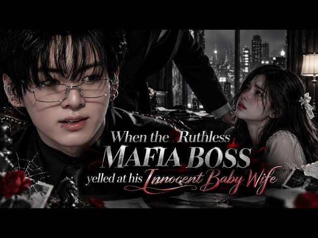 jk ff | When the ruthless Mafia boss yelled at his innocent baby wife | jungkook ff | bts mafia ff