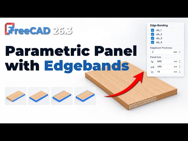 FreeCAD Woodworking | Create a Parametric Panel with Toggleable Edgebands