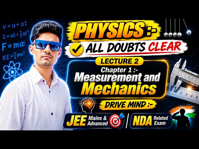 Class 12 physics chapter 1 measurement & mechanics, JEE Mains & Advenced all concept with quizes