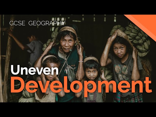 Uneven Development | AQA GCSE 9-1 Geography