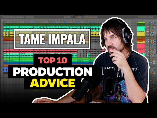 Tame Impala's Top 10 Production & Writing Insights